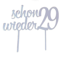 Lade das Bild in den Galerie-Viewer, Cake Topper &quot;schon wieder 29&quot;
